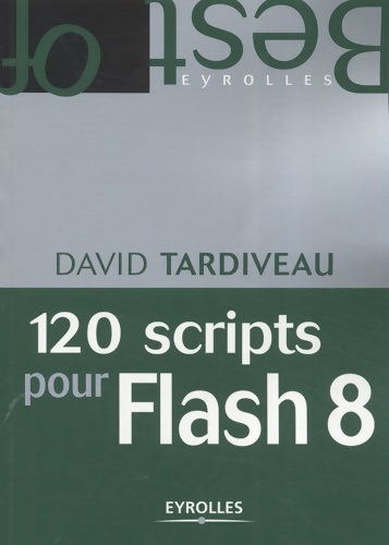 120 scripts pour Flash 8 - David Tardiveau