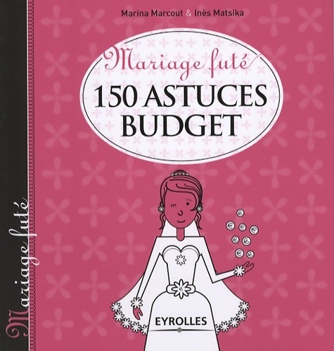 150 astuces budget - Inès Matsika