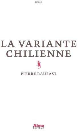 La variante chilienne - Pierre Raufast