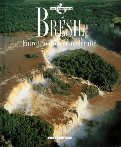 Brésil. Entre tradition et modernité - Alberto Taliani