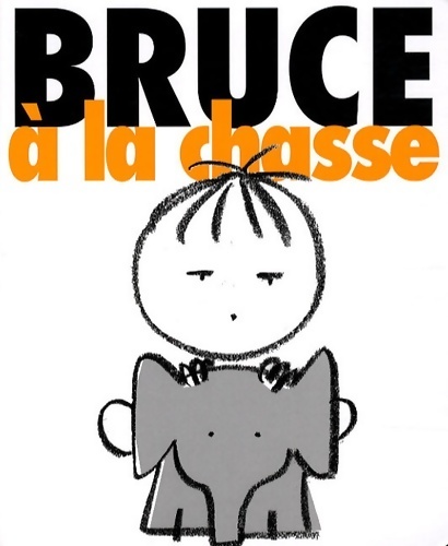 Bruce à la chasse - Luc Chomarat