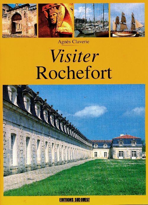 Visiter Rochefort - Agnès Claverie