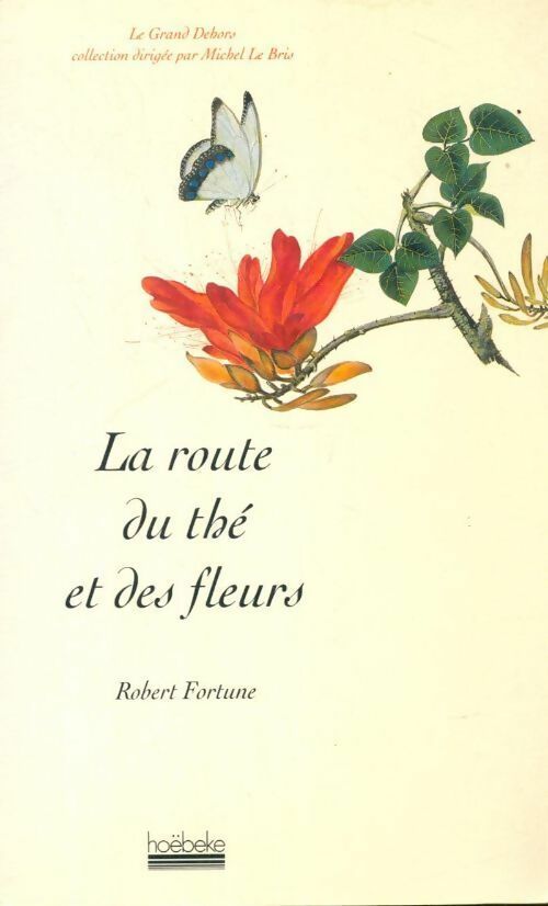 La route du thé et des fleurs - Robert Fortune - V2115620