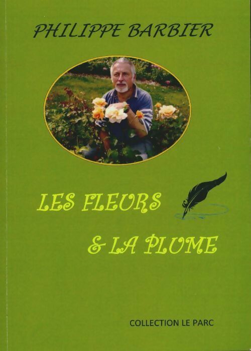 Les fleurs & la plume - Philippe Barbier