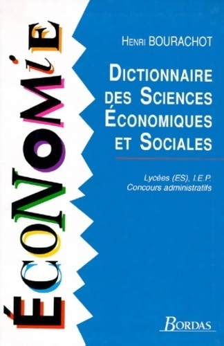 Dictionnaire des Sciences Economiques et Sociales - Henri Bourachot