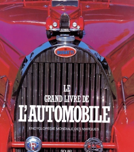 Le grand livre de l' automobile. Encyclopédie mondiale des marques - Marco Ruiz