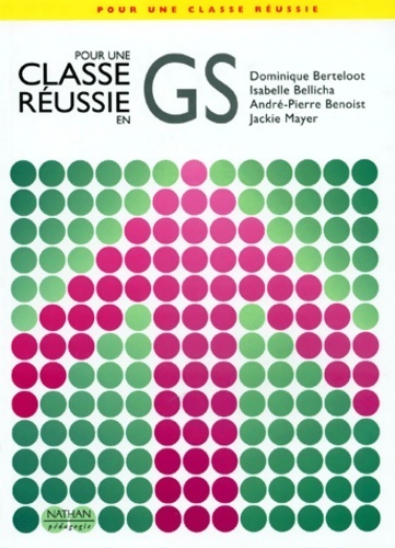 Pour une classe réussie en gs : Livret pédagogique - Collectif