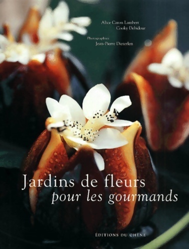 Jardins de fleurs pour les gourmands - Cooky Debidour