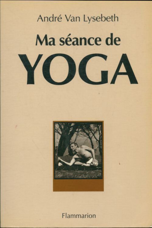Ma séance de yoga - André Van Lysebeth