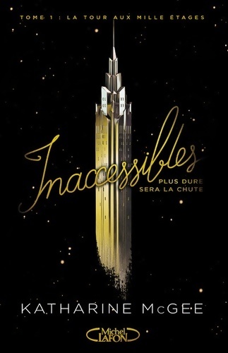 Inaccessibles Tome I la tour aux mille étages (1) - Katharine Mcgee