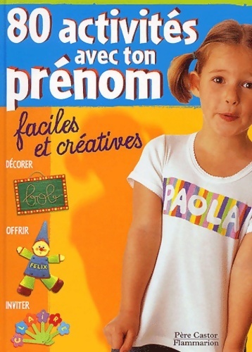 80 activités avec ton prénom. Faciles et créatives - Collectif