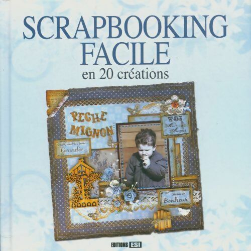 Scrapbooking facile en 20 créations - Collectif