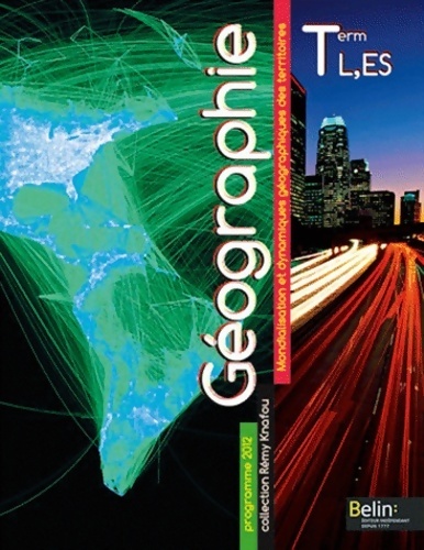 Géographie Terminale l es rémy knafou : Mondialisation et dynamiques géographiques des territoires. Programme 2012