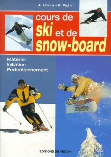 Cours de ski et de snow-board : Matériel initiation perfectionnement - A. Conra