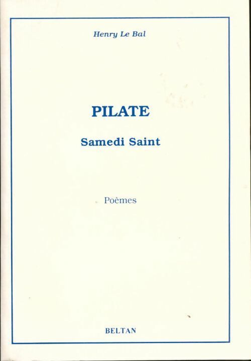 Pilate. Samedi saint - Henry Le Bal