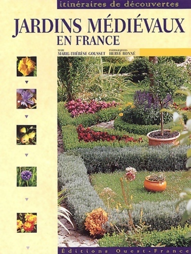 Jardins médiévaux en France - Marie-thérèse Gousset