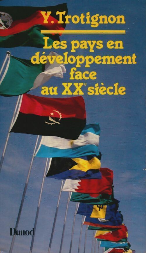 Les pays en développement face au XXe siècle - Yves Trotignon