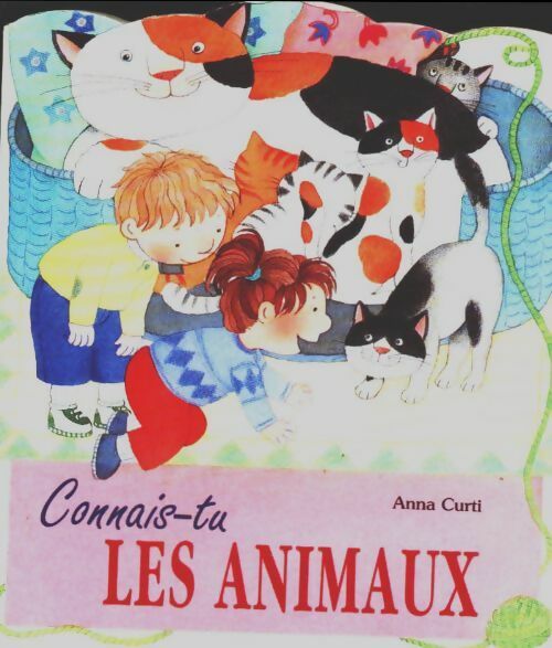 Connais-tu les animaux - Anna Curti