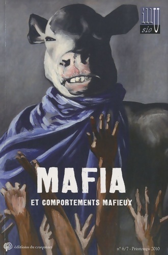 Illusio n°6/7 printemps 2010 : Mafia et comportements mafieux - Collectif