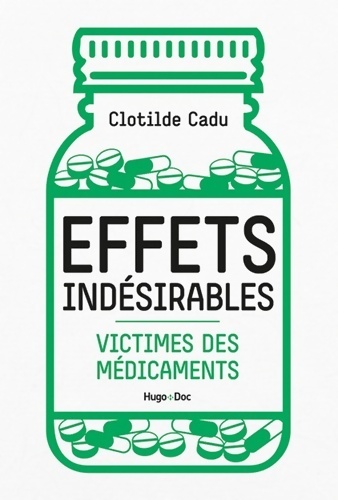 Effets indésirables - victimes des médicaments - Clotilde Cadu