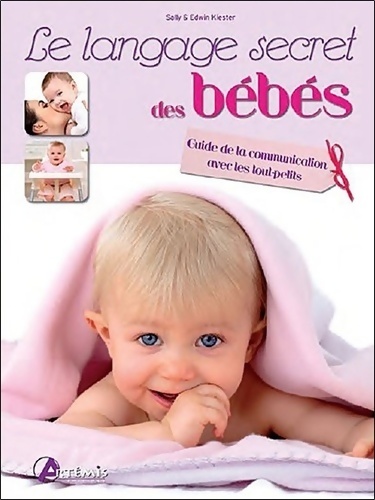 Langage secret des bébés - Sally Kiester