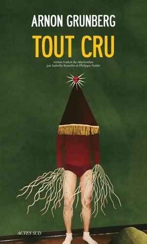 Tout cru - Arnon Grunberg