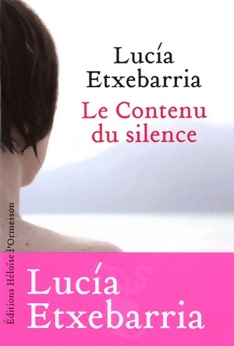 Le contenu du silence - Lucìa Etxebarrìa