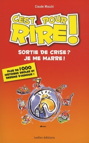 Sortie de crise ? je me marre ! - Claude Mocchi