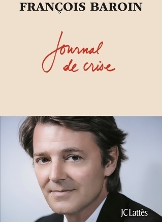 Journal de crise - François Baroin