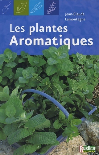 Les plantes aromatiques - Jean-Claude Lamontagne