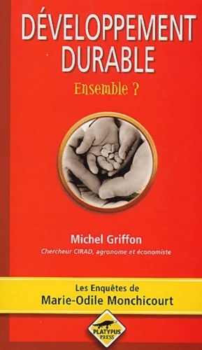 Développement durable ensemble ? - Michel Griffon