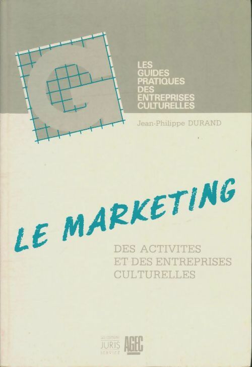 Le marketing des activités et des entreprises culturelles - J-P Durand
