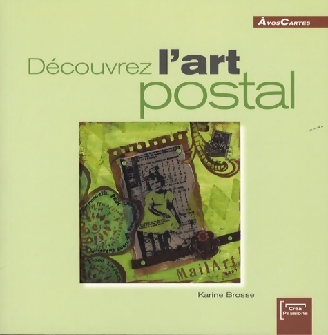 Découvrez l'art postal - Karine Brosse