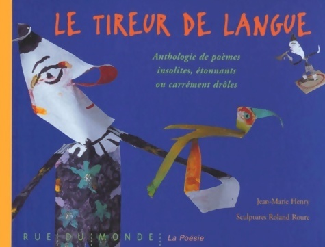 Le tireur de langue. Anthologie de poèmes insolites étonnants ou carrément drôles - Henry Roure