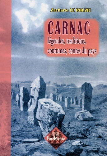 Carnac : Légendes traditions coutumes contes du pays - Zacharie Le Rouzic
