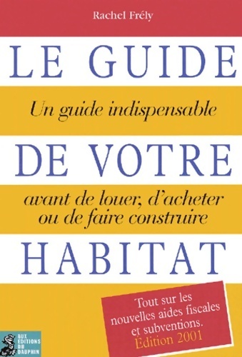 Le guide de votre habitat - R. Frely