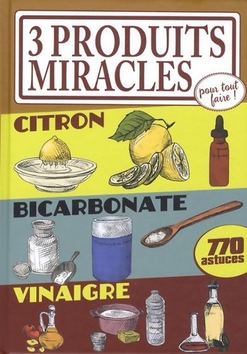 3 produits miracles pour tout faire : Citron bicarbonate vinaigre - Elodie Baunard