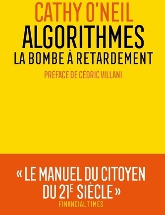 Algorithmes : La bombe à retardement - Cathy O'neil
