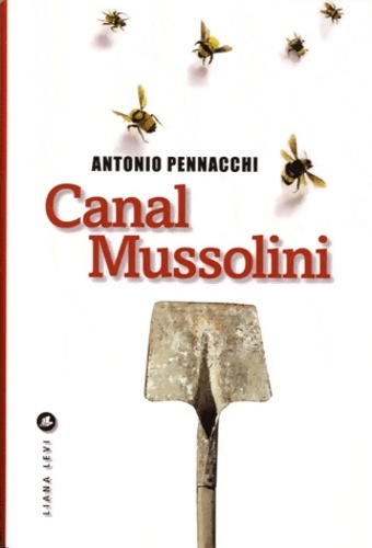 Canal Mussolini - Antonio Pennacchi
