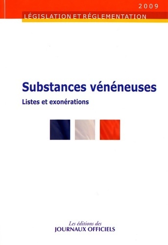 Substances vénéneuses destinées à la médecine humaine et vétérinaire : Listes et exonérations - Journaux Officiels