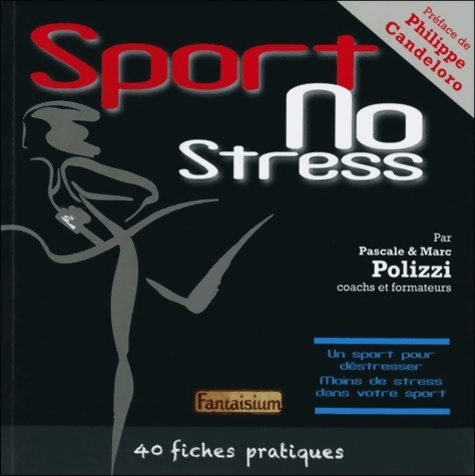 Sport no stress. 40 fiches pratiques - Marc Polizzi