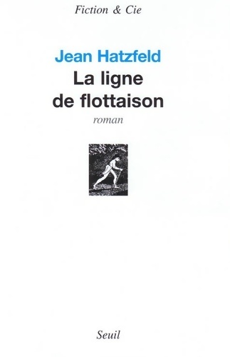La ligne de flottaison - Jean Hatzfeld