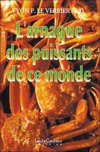 L'arnaque des puissants de ce monde - Yvon Le Verrier
