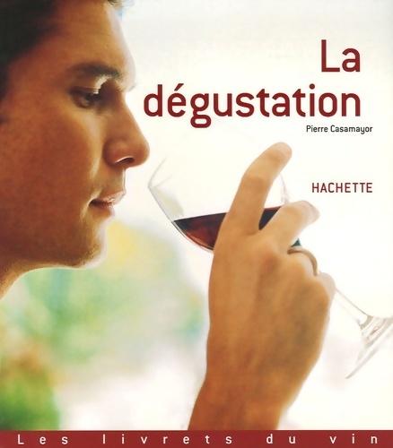 La dégustation - Pierre Casamayor