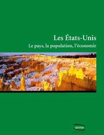 Les Etats-Unis : Le pays la population l'économie - Collectif