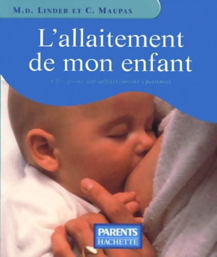 Allaitement de mon enfant - M. -D Linder