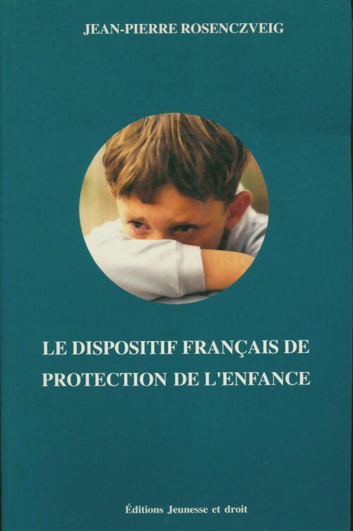 Le dispositif français de protection de l'enfance - Jean-Pierre Rosenczveig