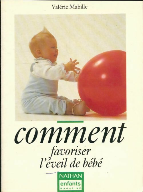 Comment favoriser l'éveil de bébé - Valérie Mabille