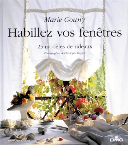 Habillez vos fenêtres : 25 modèles de rideaux - Marie Gouny