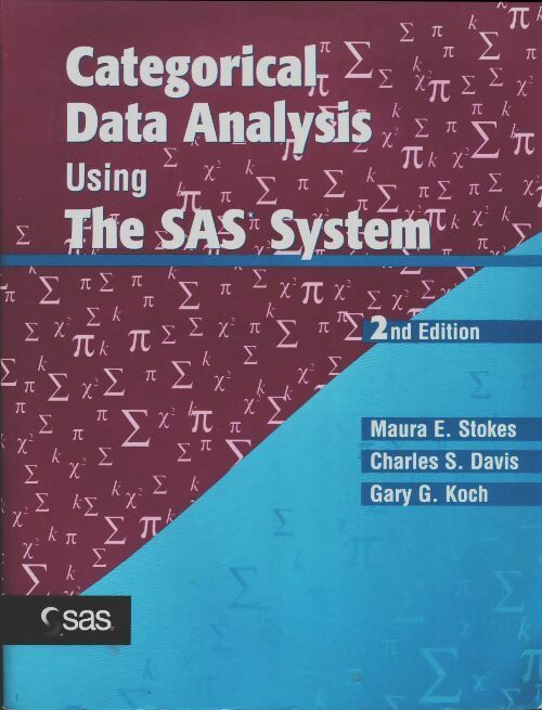 Categorical data analysis using the sas system - Maura E. Stokes